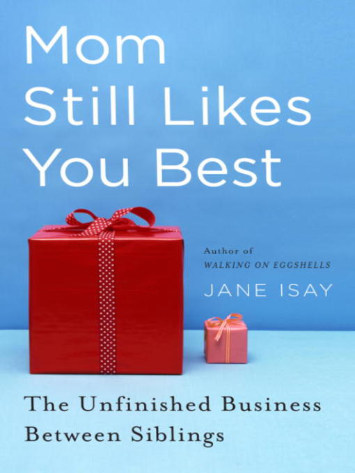 Title details for Mom Still Likes You Best by Jane Isay - Available